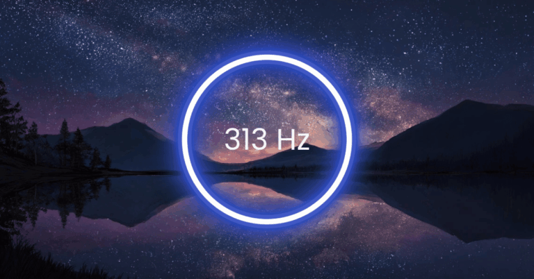 313 Hz Frequency: Meaning, Benefits & Science (Full Guide)