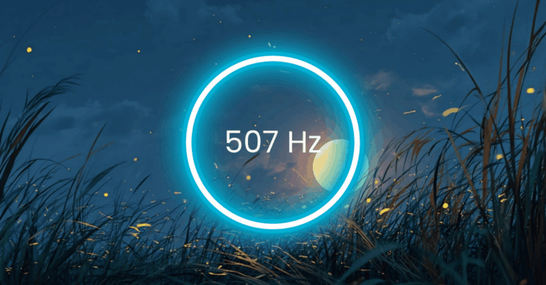 507 Hz Frequency: Meaning, Benefits & Science (Full Guide)