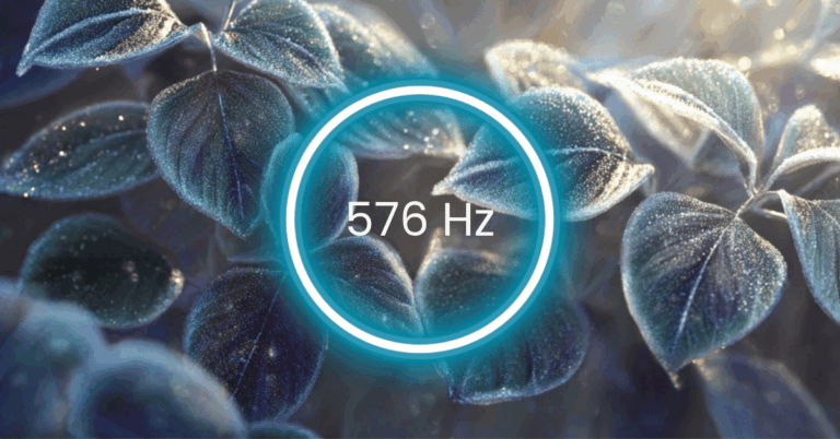 576 Hz Frequency: Meaning, Benefits & Science (Full Guide)
