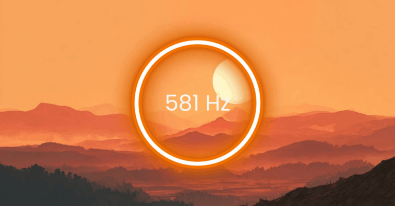 581 Hz Frequency: Meaning, Benefits & Science (Full Guide)