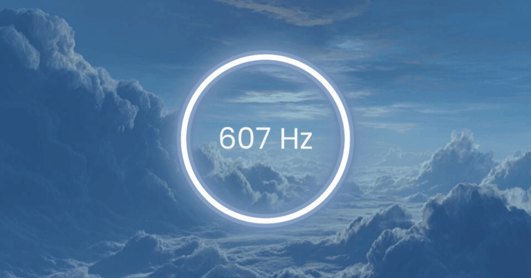 607 Hz Frequency: Meaning, Benefits & Science (Full Guide)