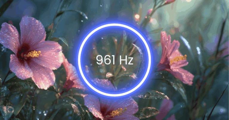 961 Hz Frequency: Meaning, Benefits & Science (Full Guide)